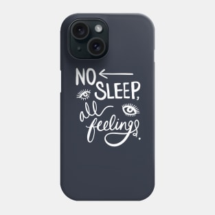 Insomnia: No Sleep, All Feelings Funny Sleepless Design Phone Case