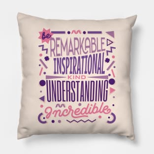 Be Kind - remarKable inspiratIonal understaNding increDible Pillow