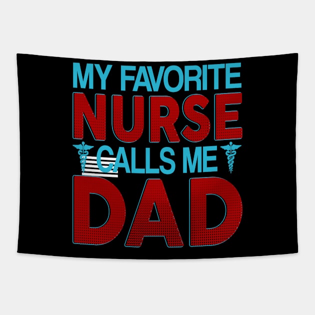 my favorite nurse calls me dad Tapestry by kenjones