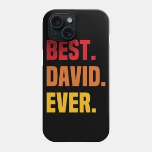 BEST DAVID EVER ,DAVID NAME Phone Case