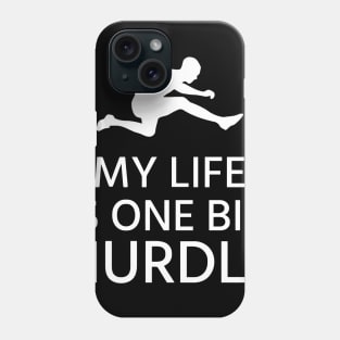 My Life Is One Big Hurdle Phone Case