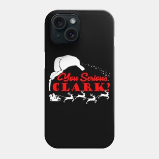 Funny Cute Christmas T Shirt You Serious Clark Christmas Vacation Shirt Griswold Family Phone Case