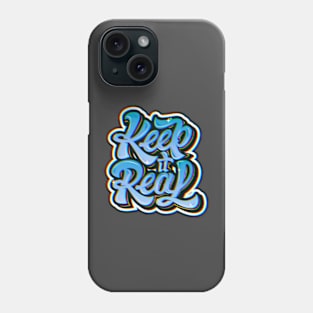 Keep It Real Phone Case