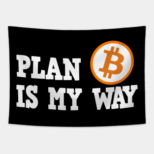 Plan B is my Way BTC Bitcoin Crypto Hodl Hodler Tapestry
