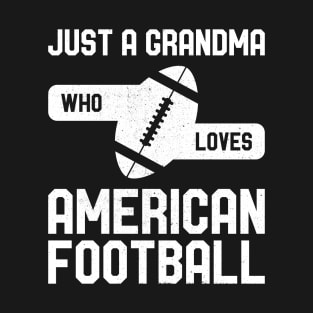 Just a Grandma Who Loves American Football T-Shirt