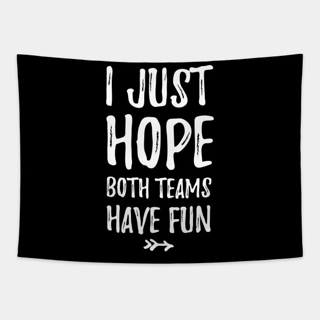 I just hope both teams have fun Tapestry by captainmood