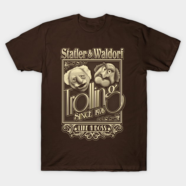 The Grandfathers Of Trolling - Muppet Show - T-Shirt