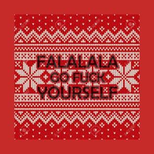 Falalala Go F*ck Yourself Christmas T-Shirt, Funny Xmas Festive Santa Gifts Top T-Shirt