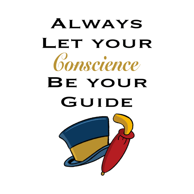 Always Let Your Concscience Be Your Guide by MagicalMouseDesign