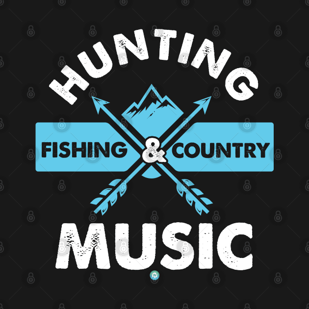 Hunting Fishing and Country Music Gift Idea by woormle