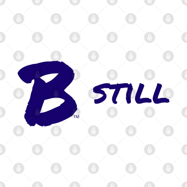 B Still by B