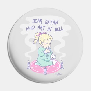 Dear Satan Who Art in Hell Pin