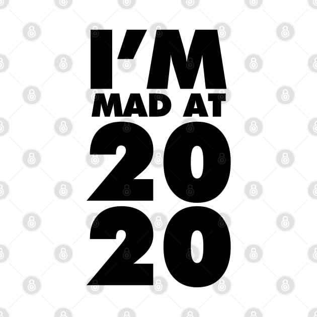 I'm mad at 2020 by VanTees