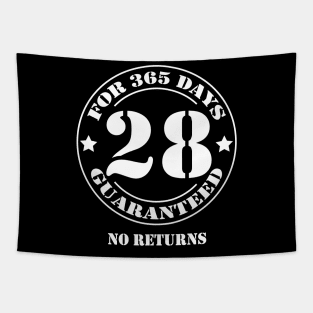 Birthday 28 for 365 Days Guaranteed Tapestry