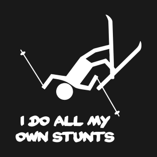 I Do All My Own Stunts, Ski T-Shirt