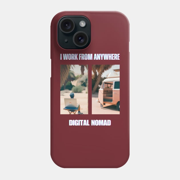 I Work From Anywhere Phone Case by The Global Worker