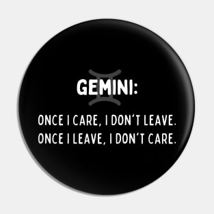 Gemini Zodiac signs quote - Once I care I don't leave once I leave I don't care Pin