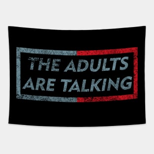 The Adults Are Talking Distressed Tapestry