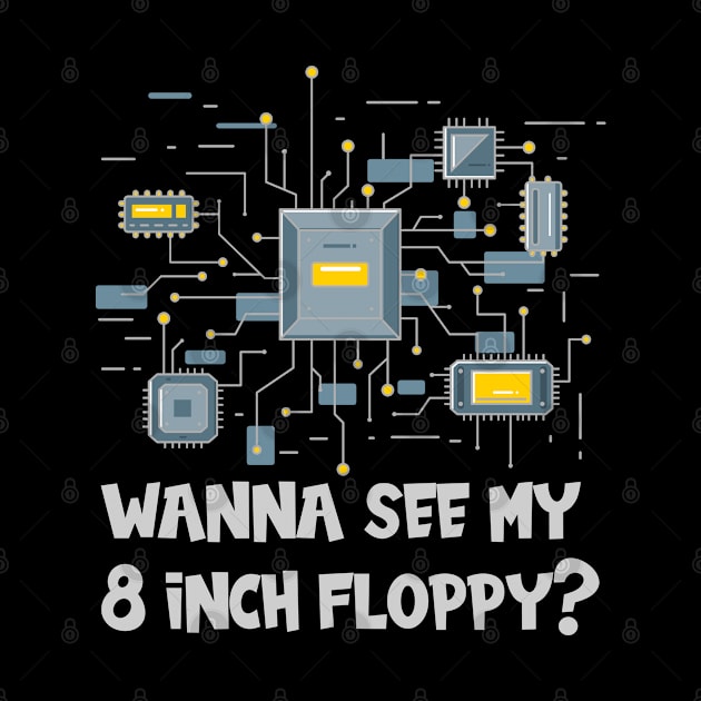 Wanna See My 8 Inch Floppy Computer Nerd by IngeniousMerch
