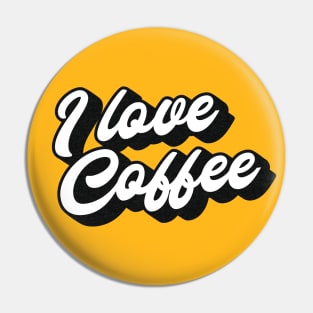 I love coffee (black & white design) Pin