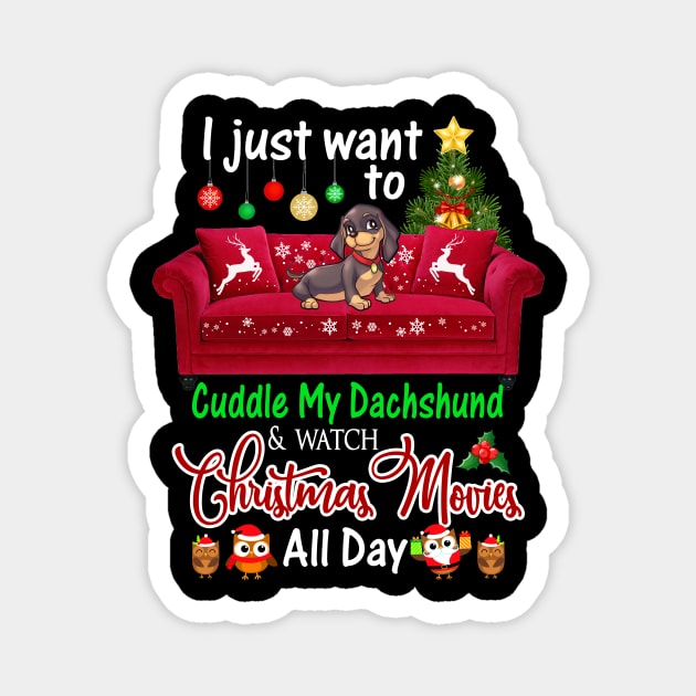 I Want To Cuddle My Dachshund _ Watch Christmas Movies Magnet by Dunnhlpp
