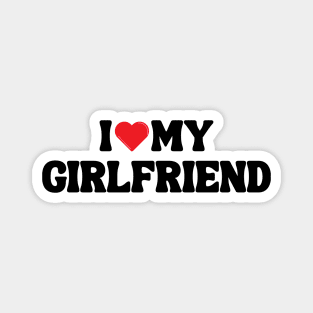 I Love My Girlfriend Magnet