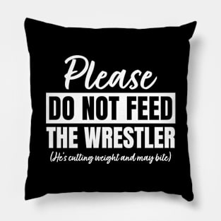 Please Do Not Feed The Wrestler Pillow