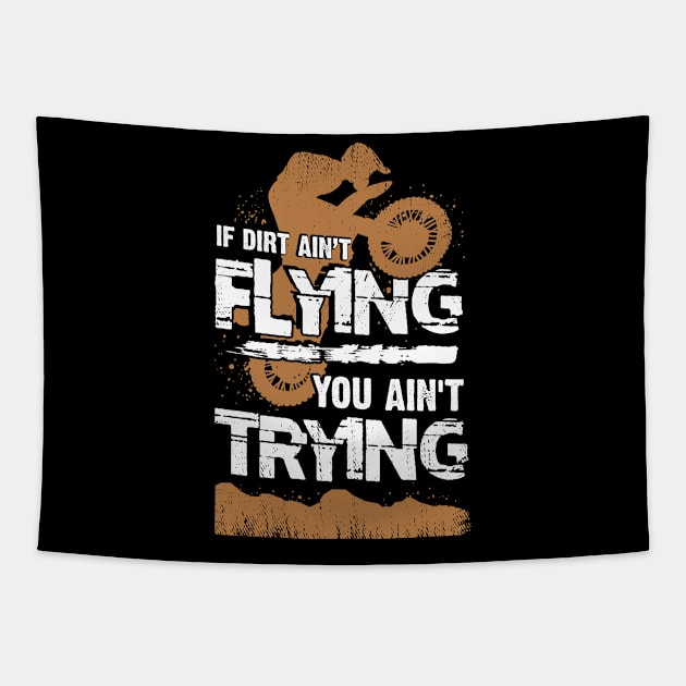 If Dirt Ain't Flying You Ain't Trying Tapestry by Dolde08