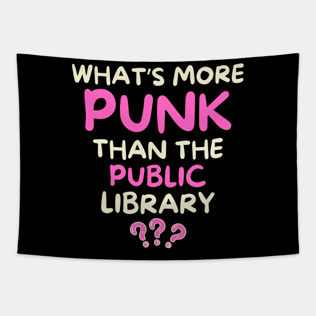 What's More Punk Than The Public Library Tapestry by Teewyld