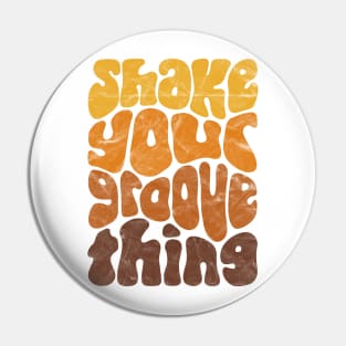 Shake Your Groove Thing Retro Word Art Pin