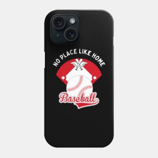 Baseball No Place Like Home motivational design Phone Case