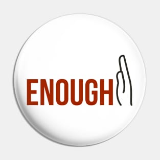 Enough Message Pin