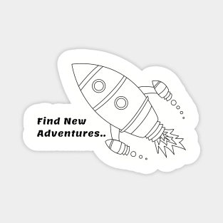 Find New Adventures rocket design T-shirts Magnet