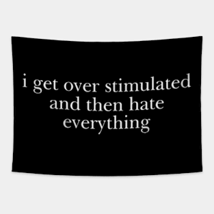 i get overstimulated and then hate everything shirt,  Overstimulated Moms Club T-shirt, Mom Life Shirt, Mommy Life, Mom Gifts Tapestry