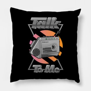 Talk To Me Pillow