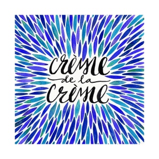 Blue Creme De Le Creme T-Shirt