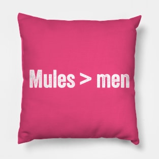 Mules is greater than men Pillow