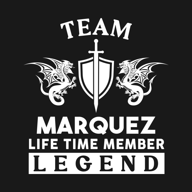 Disover Marquez Name T Shirt - Marquez Life Time Member Legend Gift Item Tee - Marquez - T-Shirt