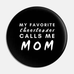 My Favorite Cheerleader Calls Me Mom Pin