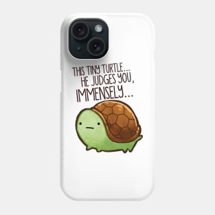 Funny Turtle - This Tiny Turtle He Judges You Immensely Phone Case