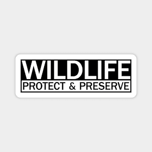 Wildlife Nature Protect and Preserve Magnet