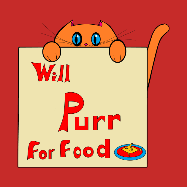 Cute Kitty, "Will Purr for Food" by YudyisJudy