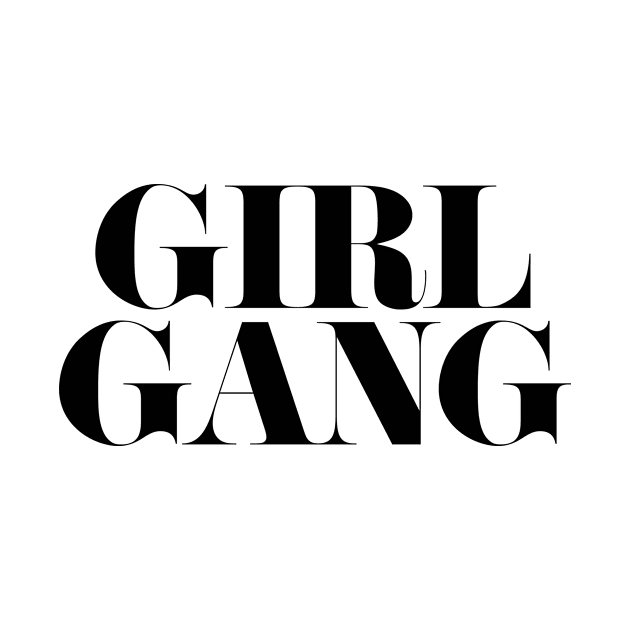 Girl Gang by JunkyDotCom