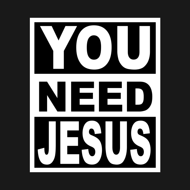 You Need Jesus by flimflamsam