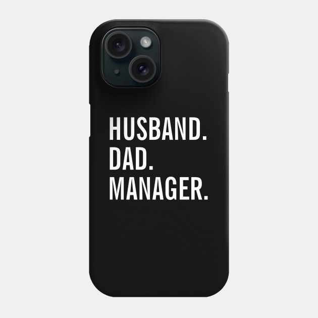 Husband Dad Manager Phone Case by SpHu24