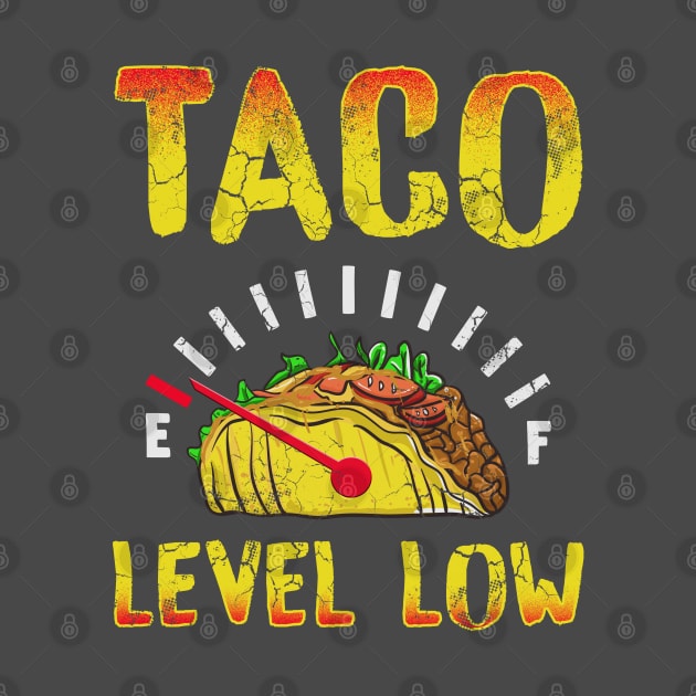 Taco Level Low Cinco de Mayo Mexican Food Humor Quote by E