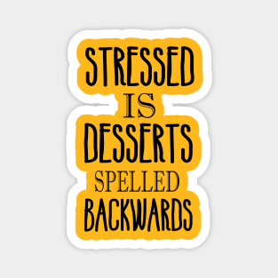 Stressed is desserts backwards Magnet