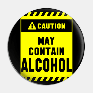 Caution! May Contain Alcohol Pin