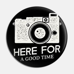 Vintage Camera / Here For a Good Time Pin