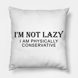 Lazy Sleepy Tired Hate Sports Teenager Gift Funny Text Quote Physically Conservative Introvert Anti Pillow